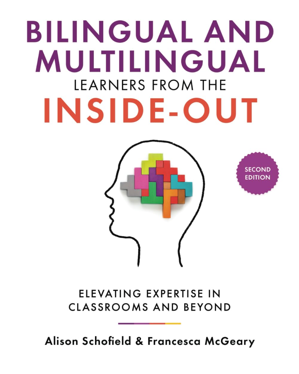 Bilingual and Multilingual Learners from the Inside-Out: Elevating Expertise in Classrooms and Beyond