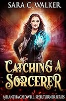Catching A Sorcerer 1515201074 Book Cover