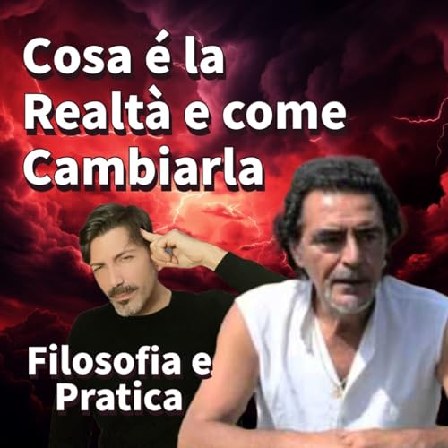 Cosa è la REALTA' e come possiamo cambiarla:con Angelo Mammetti
