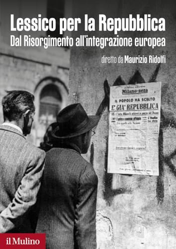  Lessico per la Repubblica. Dal Risorgimento all\'integrazione europea