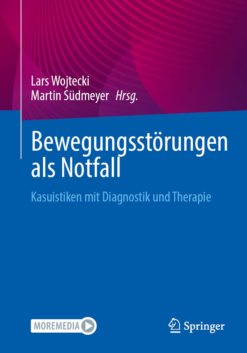 Bewegungsstörungen als Notfall: Kasuistiken mit Diagnostik und Therapie