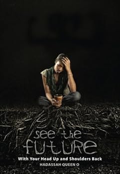 Paperback See The Future: With Your Head Up and Shoulders Back! Book