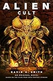 Alien: Cult - Gavin G. Smith 