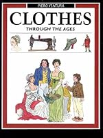 Clothes Through the Ages (Information books - history - through the ages) 0750013540 Book Cover