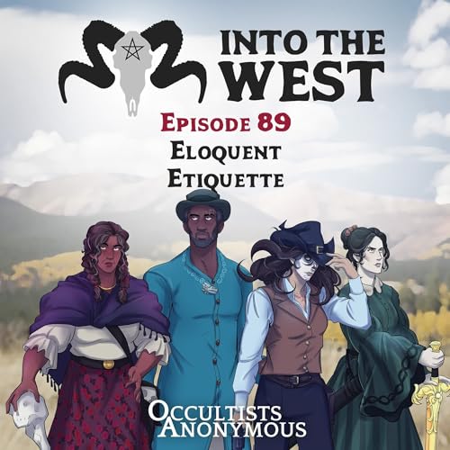 Into The West - Episode 89: Eloquent Etiquette