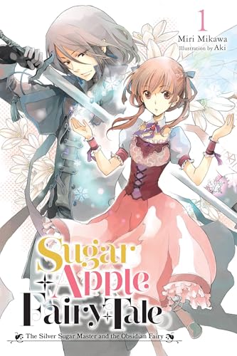 Sugar Apple Fairy Tale, Vol. 1 (light novel): The Silver Sugar Master and the Obsidian Fairy (Sugar Apple Fairy Tale (light novel))
