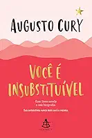 Você é insubstituível: Este livro revela a sua biografia. Sua autoestima nunca mais será a mesma.