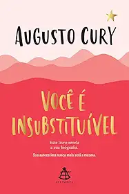Você é insubstituível: Este livro revela a sua biografia. Sua autoestima nunca mais será a mesma.