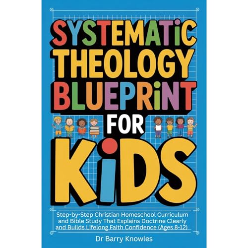 Systematic Theology Blueprint for Kids (Ages 8-12) Audiolibro Por Barry Knowles arte de portada