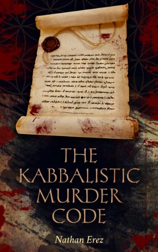 The Kabbalistic Murder Code Mystery International Conspiracies Historical Crime Thriller Book 1 Kindle Edition By Erez Nathan Cummings Ora Literature Fiction Kindle Ebooks Amazon Com The Kabbalistic Murder Code Mystery International Conspiracies Historical Crime Thriller Book 1 Kindle Edition By Erez Nathan Cummings Ora Literature Fiction Kindle Ebooks Amazon Com