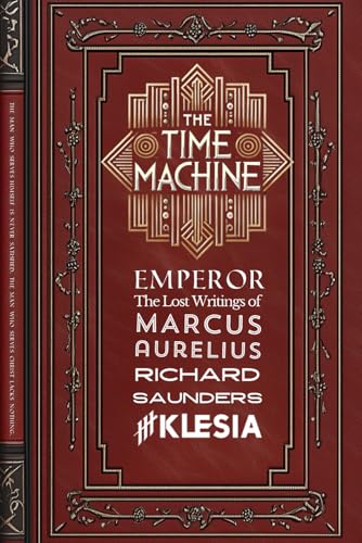 The Time Machine: Emperor: The Lost Writings of Marcus Aurelius