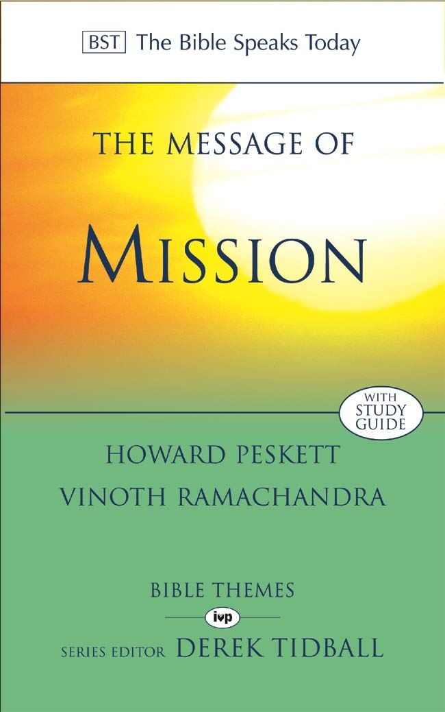 The Message of Mission: The Glory of Christ in All Time and Space (The Bible Speaks Today Themes)