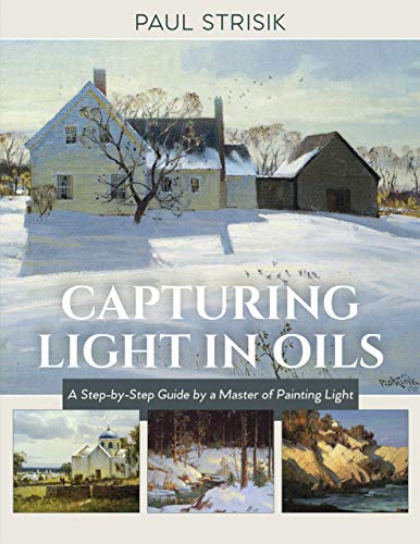 Télécharger Capturing Light in Oils : A Step-by-Step Guide by a Master of Painting Light (English Edition) PDF