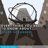 Everything You Need to Know About Atlas Shrugged