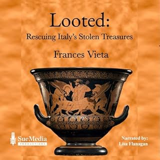 Looted: Rescuing Italy's Stolen Treasures cover art