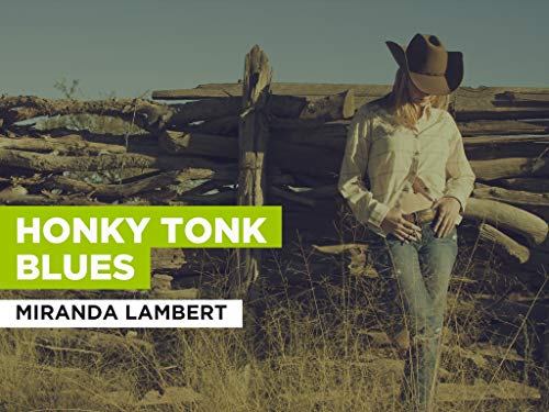 Honky Tonk Blues nello stile di Miranda Lambert
