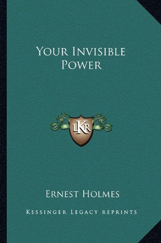 Kessinger Publishing Your Invisible Power