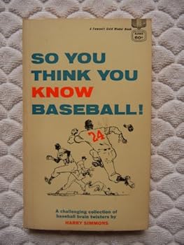 So You Think You Know About Baseball!