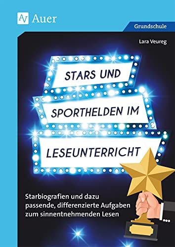 Stars und Sporthelden im Leseunterricht: Starbiografien und dazu passende, differenzierte Aufgaben zum sinnentnehmenden Lesen (2. bis 4. Klasse)