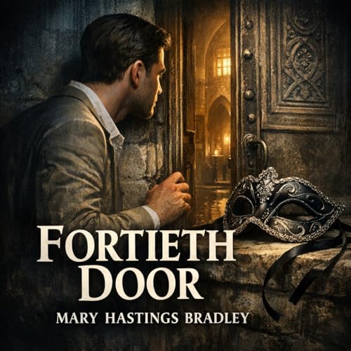 Fortieth Door (Full Audiobook) | Mary Hastings Bradley