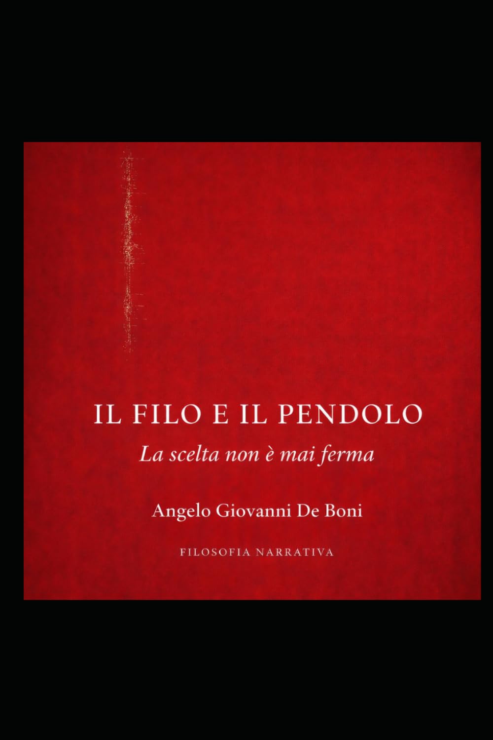 IL FILO E IL PENDOLO: la scelta non è mai ferma (LIMINE)