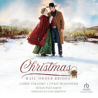 Christmas Mail-Order Brides Audiobook By Carrie Turansky, Vickie McDonough, Susan Page Davis cover art