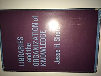 Hardcover Libraries and the Organization of Knowledge (New Librarianship) Book