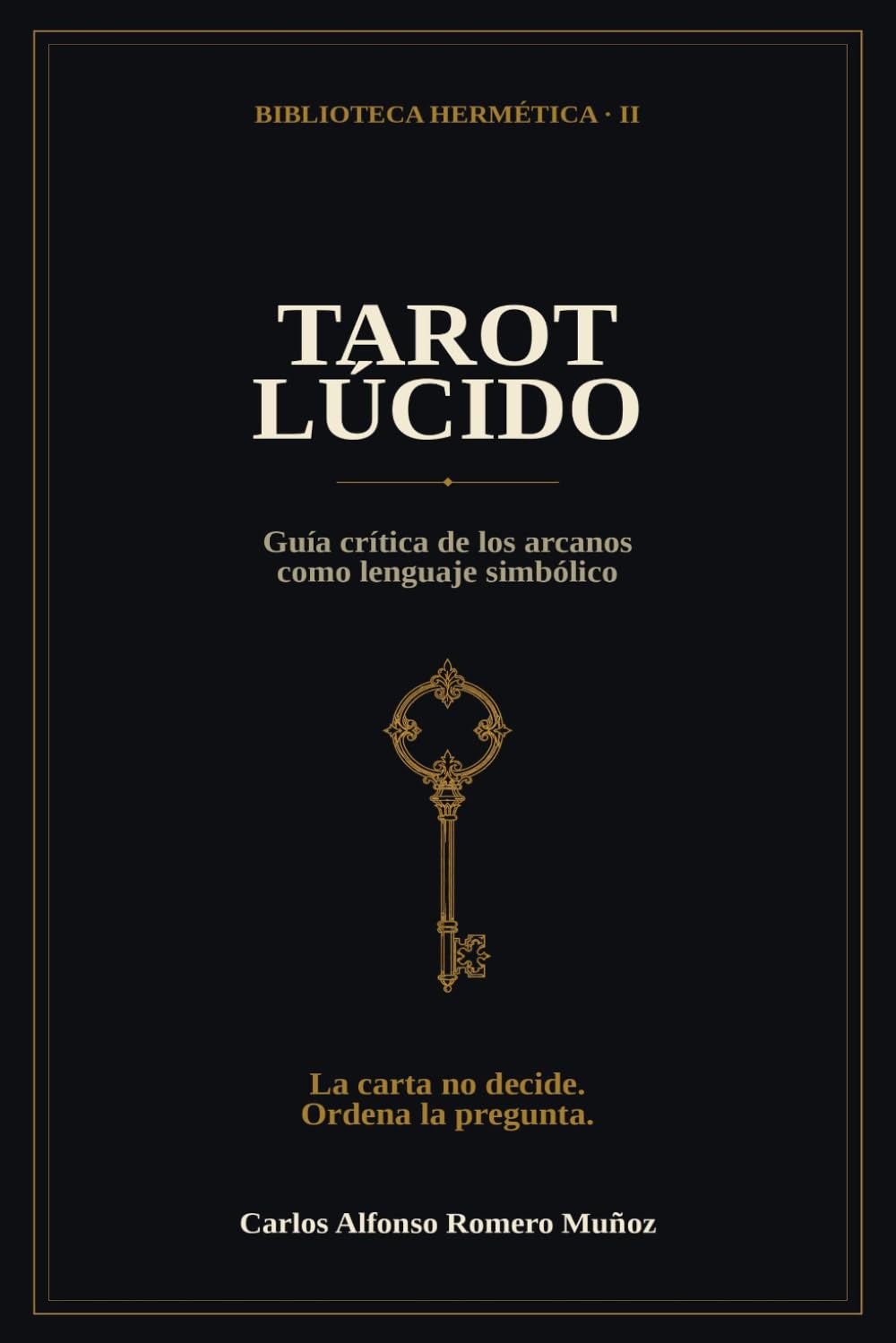 Tarot lúcido: Guía crítica de los arcanos como lenguaje simbólico (Biblioteca Hermética)