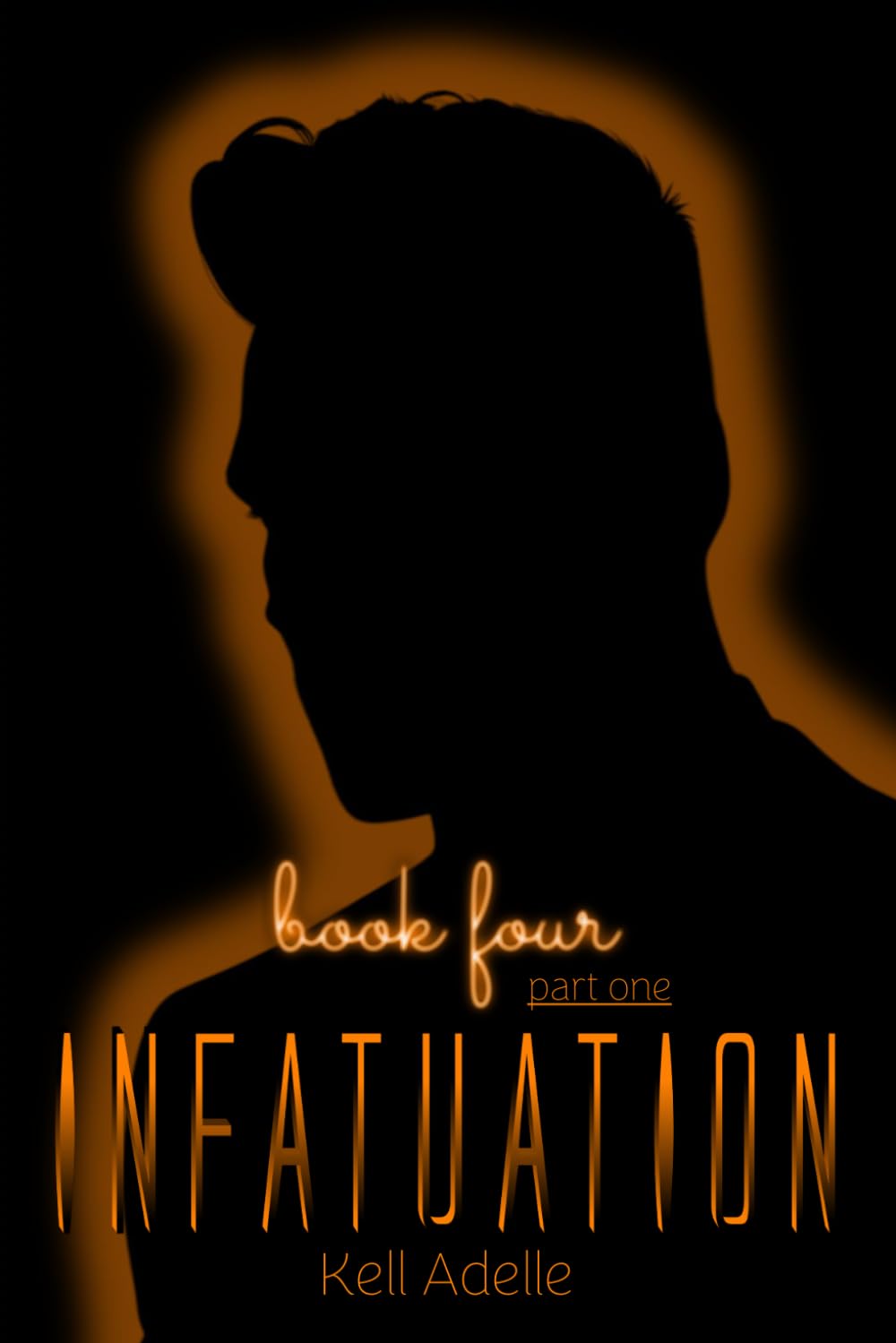 Infatuation - Book Four - Part One