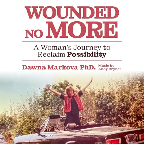 Wounded No More by Dawna Markova episode artwork
