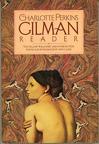 The Charlotte Perkins Gilman Reader: The Yellow... 0394739337 Book Cover
