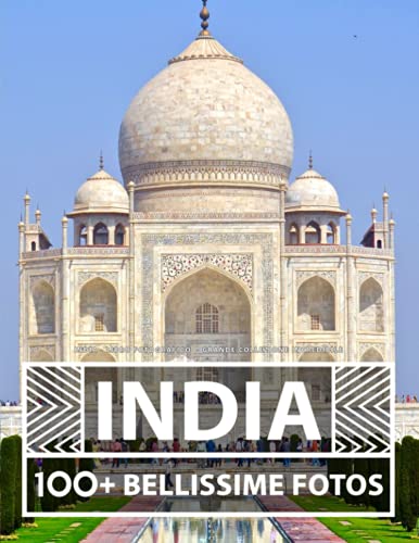 India - Libro Fotografico - Grande Collezione Incredibile: 100 Fantastiche Immagini - Per Bambini E Adult