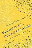  Mixing Race, Mixing Culture: Inter-American Literary Dialogues