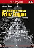 prinz eugen von savoyen aussprache  The German Heavy Cruiser Prinz Eugen (Topdrawings, Band 86)