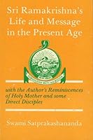 The significance of Sri Ramakrishna's life and message in the present age: With the author's reminiscences of Holy Mother and some direct disciples 091635654X Book Cover