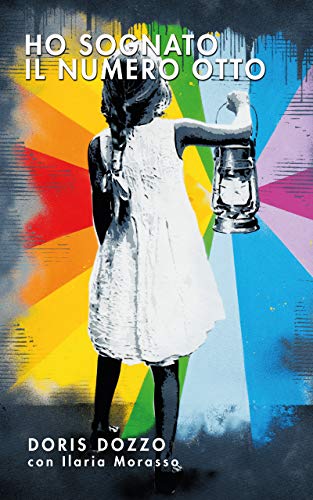 Ho Sognato Il Numero Otto Italian Edition Ebook Dozzo Doris Amazon In Kindle Store