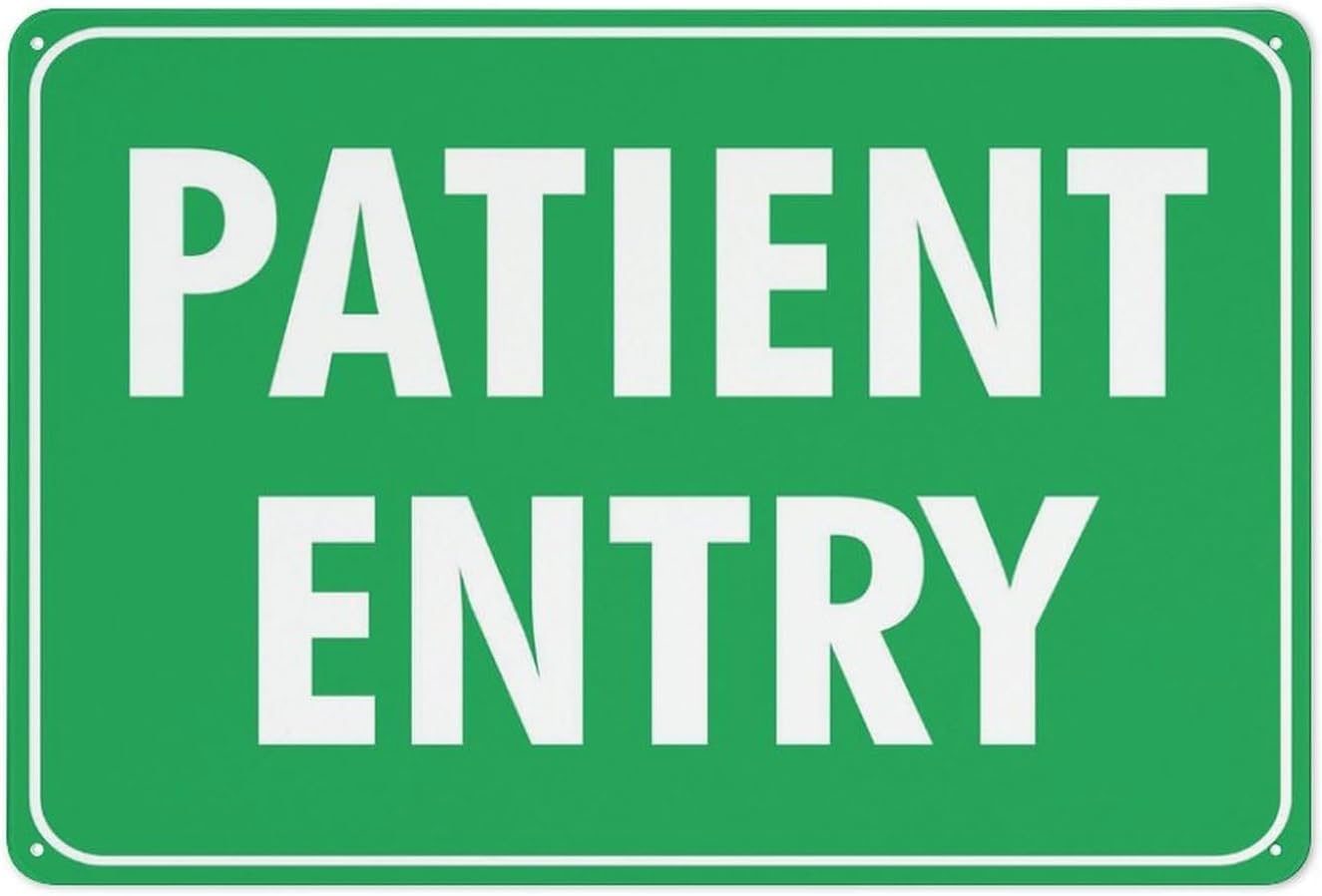 Patient Entry Rust-Free Aluminum Warning Sign - Weather Resistant, Waterproof, Easy to Mount for Hospital, Clinic, Doctor’s Office, Indoor/Outdoor 8x12 inch