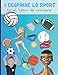 I scoprire lo sport in un libro da colorare: Libro da disegno per bambini sul tema dello sport - scoprire colorando senza traboccare le diverse ... e ragazze di circa 50 immagini da colorare