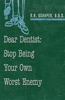 Dear Dentist: Stop Being Your Own Worst Enemy 0878144188 Book Cover