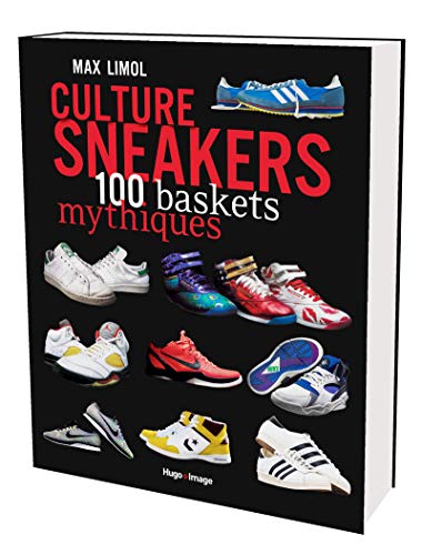 Télécharger Culture Sneakers 100 baskets mythiques PDF