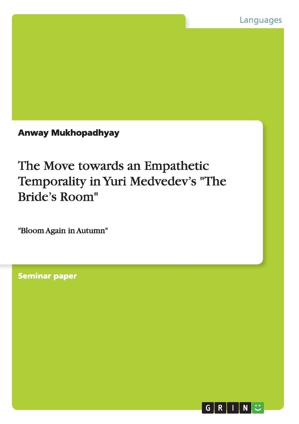The Move towards an Empathetic Temporality in Yuri Medvedev's The Bride's Room: Bloom Again in Autumn