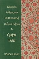 Education, Religion and the Discourse of Cultural Reform in Qajar Iran 1568591314 Book Cover