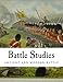 Battle Studies: Ancient and Modern Battle