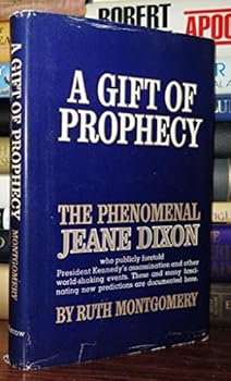 A Gift of Prophecy: The Phenomenal Jeane Dixon
