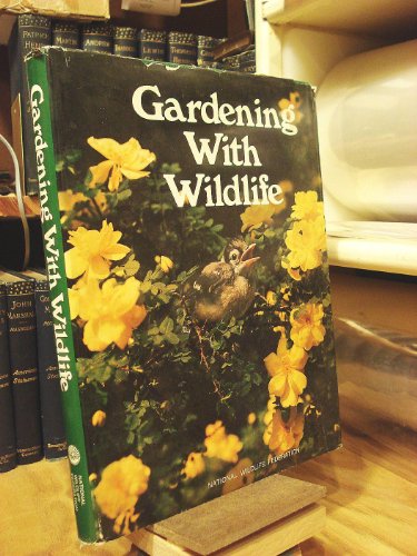 Gardening With Wildlife: The Official Backyard Habitat Planning and Planting Kit