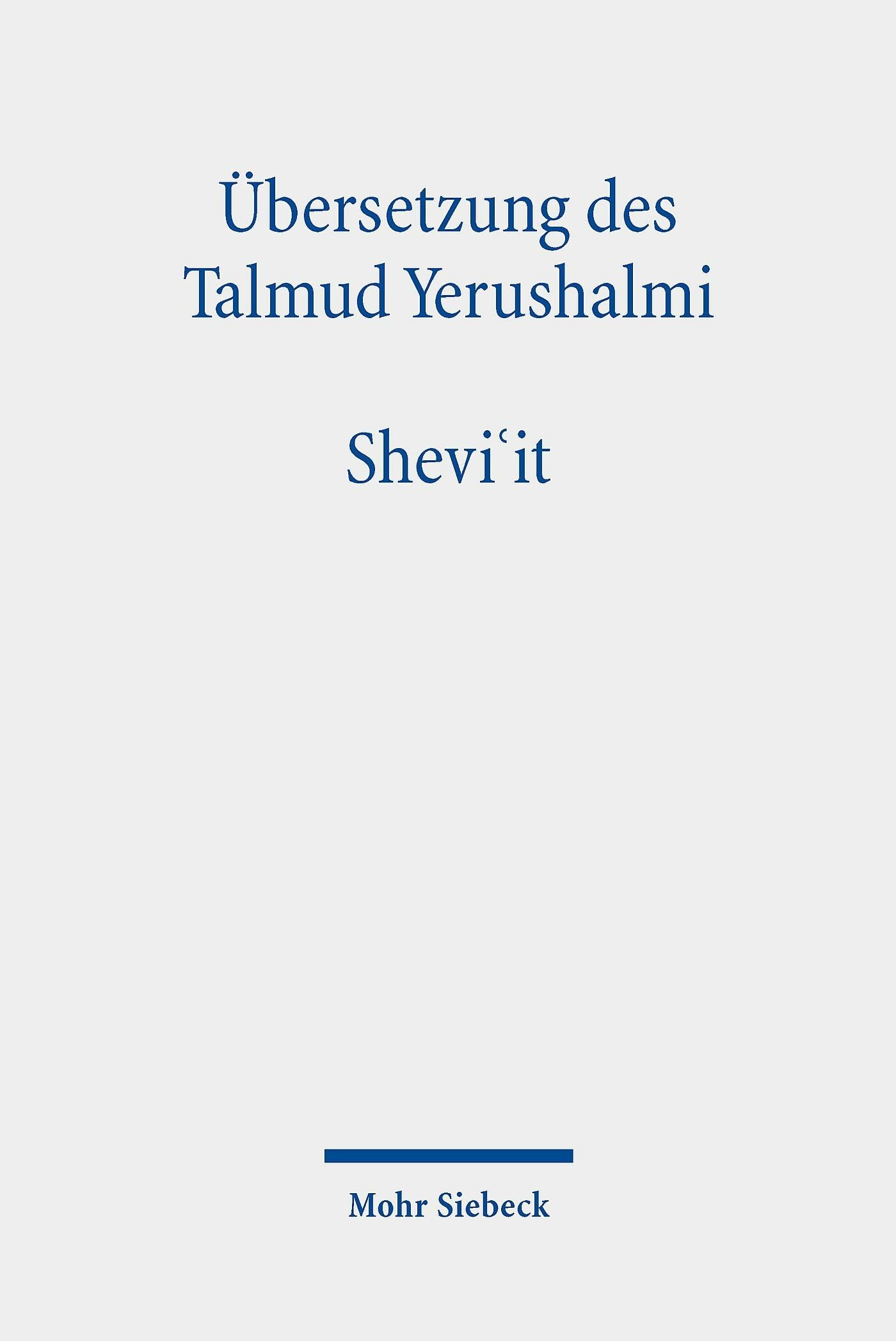 Übersetzung des Talmud Yerushalmi: I. Seder Zeraim. Traktat 5: Shevi'it. Siebentjahr