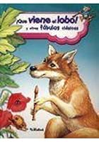 ?que Viene El Lobo! Y Otras Fabulas Clasicas 8466222782 Book Cover