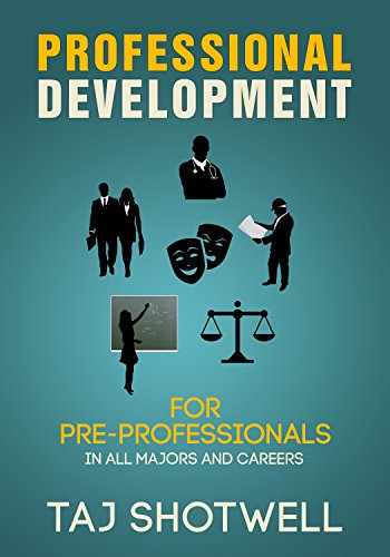 Professional Development for Pre-Professionals: For All Majors an...