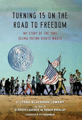 Turning 15 on the Road to Freedom: My Story of the 1965 Selma Voting Rights March