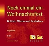  Noch einmal ein Weihnachtsfest: Gedichte, Märchen und Geschichten: Gedichte, Märchen und Geschichten. Ungekürzt. Mit dem kompletten Text als PDF-Datei